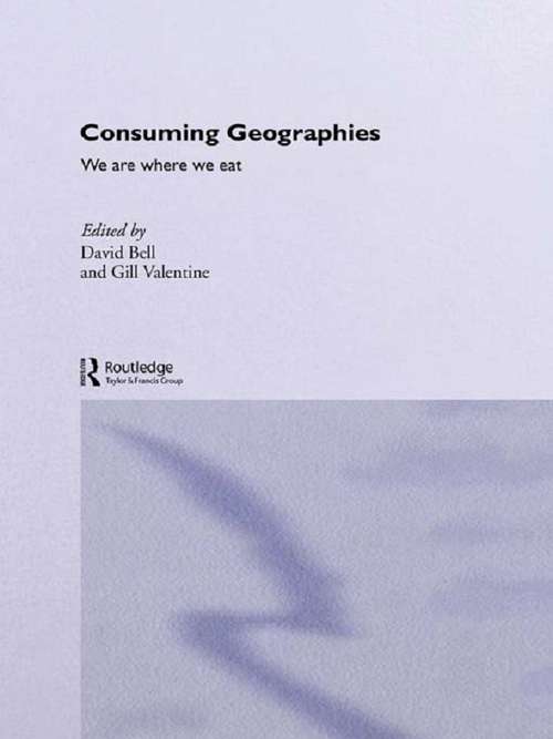 Book cover of Consuming Geographies: We Are Where We Eat