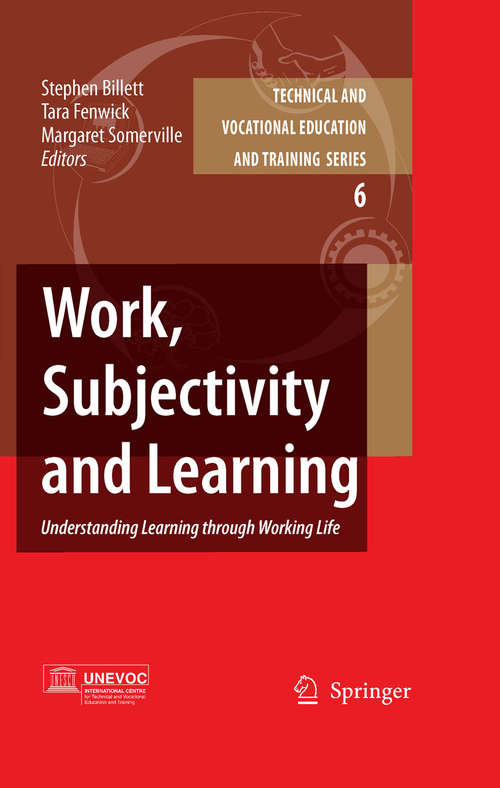 Book cover of Work, Subjectivity and Learning: Understanding Learning through Working Life (2006) (Technical and Vocational Education and Training: Issues, Concerns and Prospects #6)