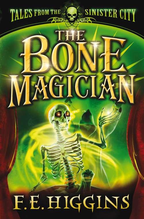 Book cover of The Bone Magician (Tales From The Sinister City #2)
