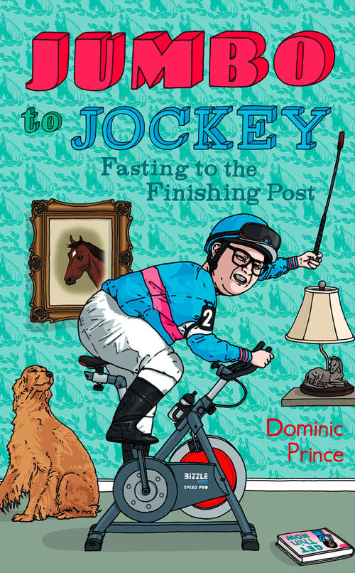 Book cover of Jumbo to Jockey: Fasting To The Finishing Post (ePub edition)