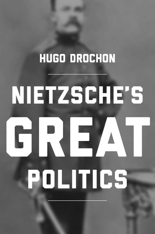 Book cover of Nietzsche’s Great Politics