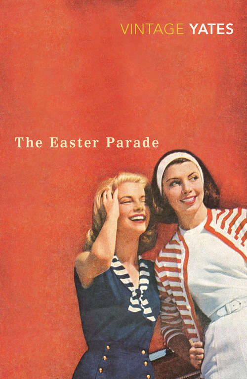 Book cover of The Easter Parade: A Novel (Everyman's Library Contemporary Classics Ser.)