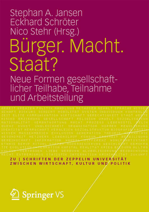 Book cover of Bürger. Macht. Staat?: Neue Formen gesellschaftlicher Teilhabe, Teilnahme und Arbeitsteilung (2012) (zu | schriften der Zeppelin Universität. zwischen Wirtschaft, Kultur und Politik)