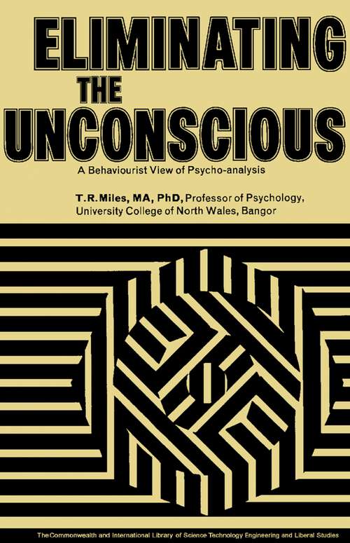 Book cover of Eliminating the Unconscious: A Behaviourist View of Psycho-Analysis