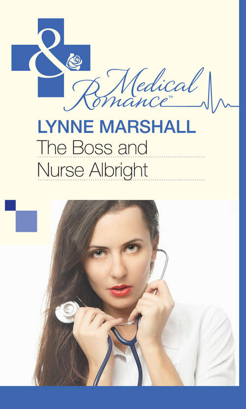 Book cover of The Boss and Nurse Albright (ePub First edition) (Mills And Boon Medical Ser.)