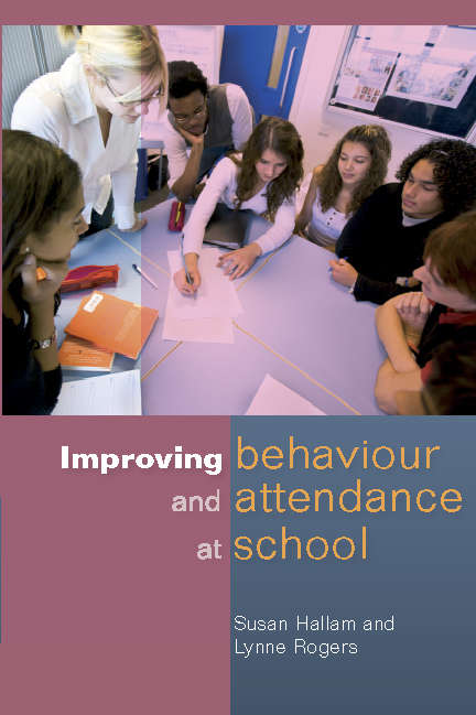 Book cover of Improving Behaviour and Attendence at School (UK Higher Education OUP  Humanities & Social Sciences Education OUP)