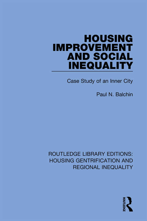 Book cover of Housing Improvement and Social Inequality: Case Study of an Inner City