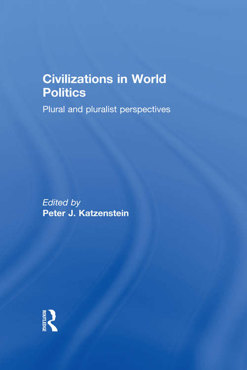 Book cover of Civilizations in World Politics: Plural and Pluralist Perspectives