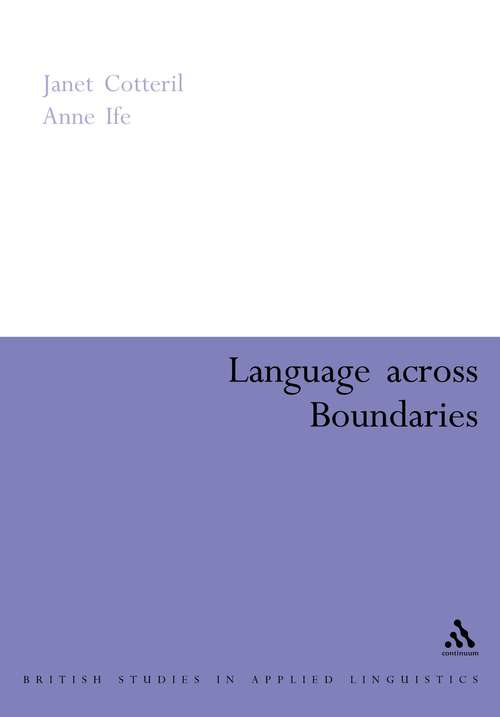 Book cover of Language Across Boundaries: Selected Papers From The Annual Meeting Of The British Association For Applied Linguistics Held At Anglia Polytechnic University, Cambridge, September 2000 (British Studies in Applied Linguistics)