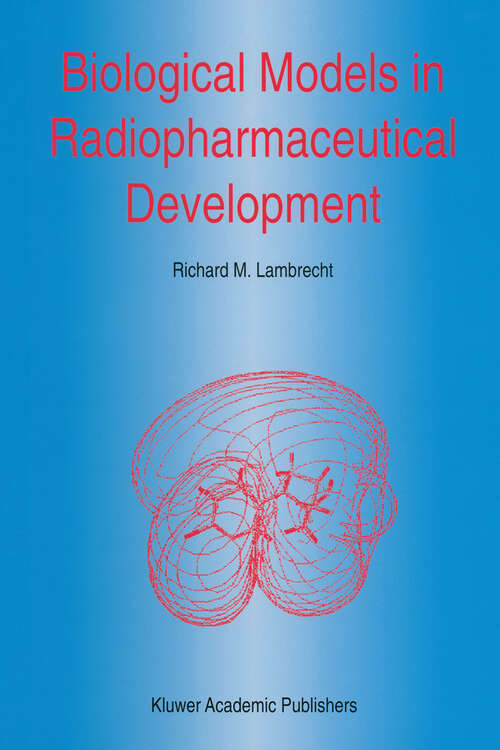Book cover of Biological Models in Radiopharmaceutical Development (1996) (Developments in Nuclear Medicine #27)