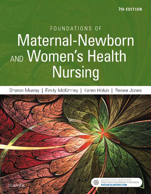 Book cover of Foundations of Maternal-Newborn and Women's Health Nursing - E-Book (7)