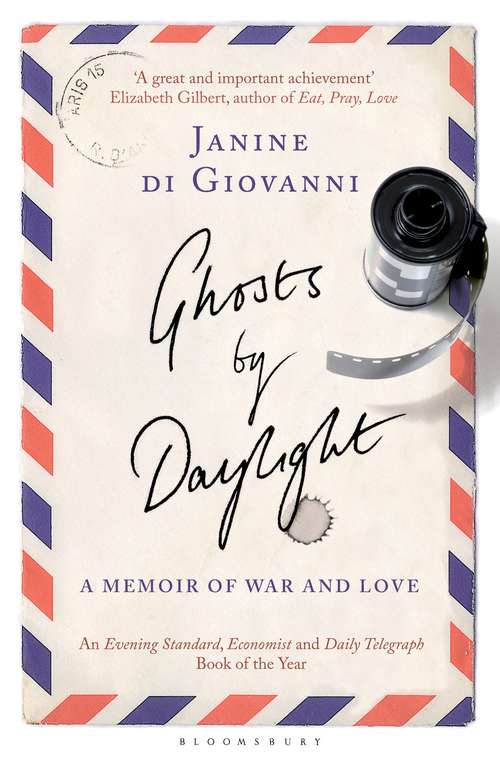 Book cover of Ghosts By Daylight: A Memoir of War and Love