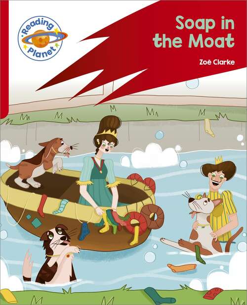 Book cover of Reading Planet: Rocket Phonics – Target Practice - Soap in the Moat - Red B