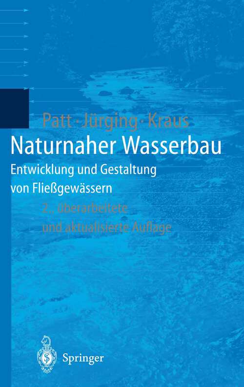 Book cover of Naturnaher Wasserbau: Entwicklung und Gestaltung von Fließgewässern (2. Aufl. 2004)