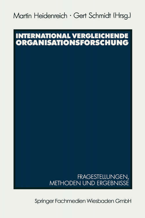 Book cover of International vergleichende Organisationsforschung: Fragestellungen, Methoden und Ergebnisse ausgewählter Untersuchungen (1991)