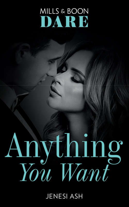 Book cover of Anything You Want: The Invitation Invite Me In: An Erotic Short Story Soul Strangers Gilt And Midnight No Apologies Anything You Want (ePub First edition) (Mills And Boon Spice Briefs Ser.)