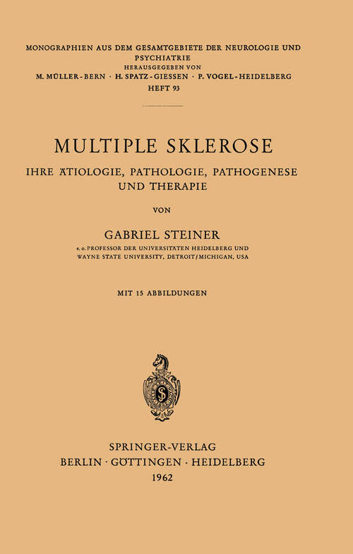 Book cover of Multiple Sklerose: Ihre Ätiologie, Pathologie, Pathogenese und Therapie (1962) (Monographien aus dem Gesamtgebiete der Neurologie und Psychiatrie #93)