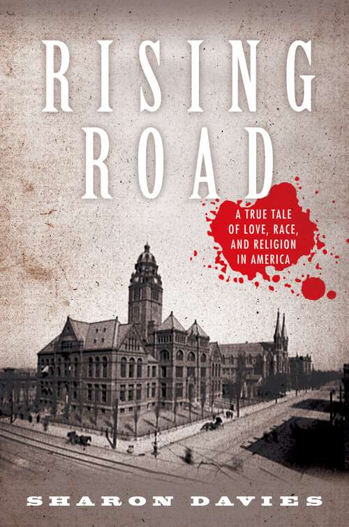 Book cover of Rising Road: A True Tale of Love, Race, and Religion in America