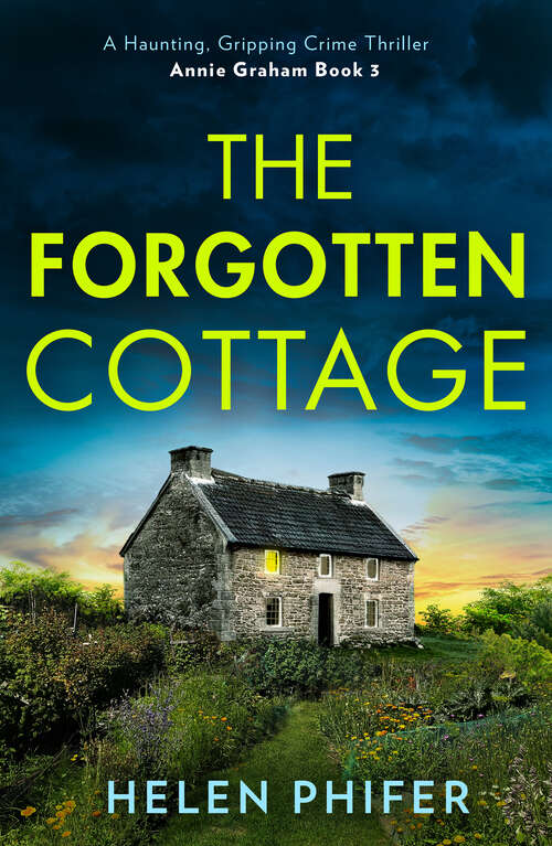 Book cover of The Forgotten Cottage (First edition) (The Annie Graham crime series #3)