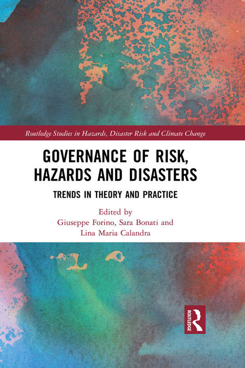 Book cover of Governance of Risk, Hazards and Disasters: Trends in Theory and Practice (Routledge Studies in Hazards, Disaster Risk and Climate Change)