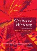 Book cover of Creative Writing: A Workbook With Readings