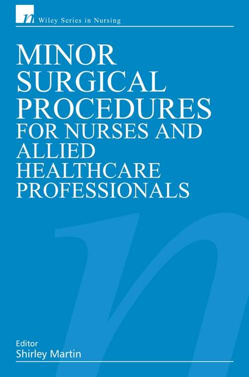 Book cover of Minor Surgical Procedures for Nurses and Allied Healthcare Professional (Wiley Series in Nursing #12)