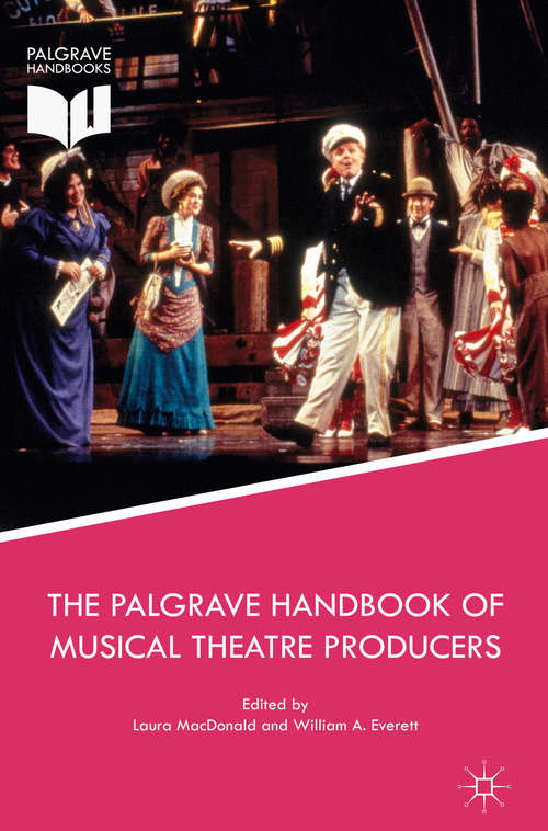 Book cover of The Palgrave Handbook of Musical Theatre Producers (1st ed. 2017)