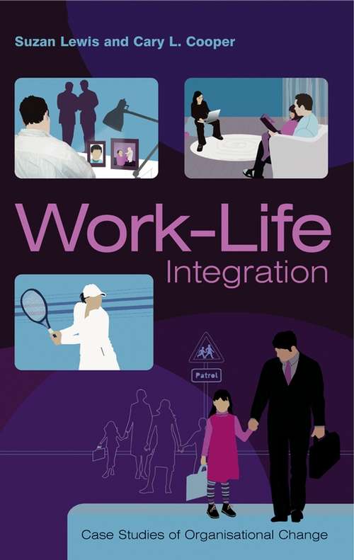 Book cover of Work-Life Integration: Case Studies of Organisational Change