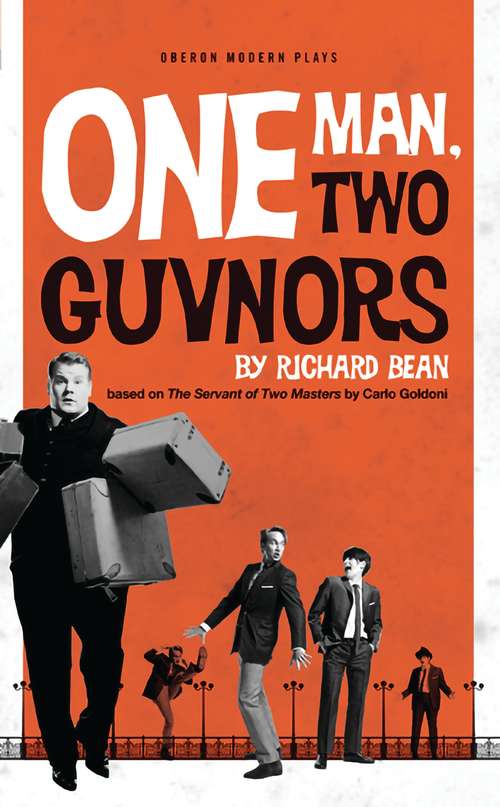 Book cover of One Man, Two Guvnors: U.S. Edition (Oberon Modern Plays)