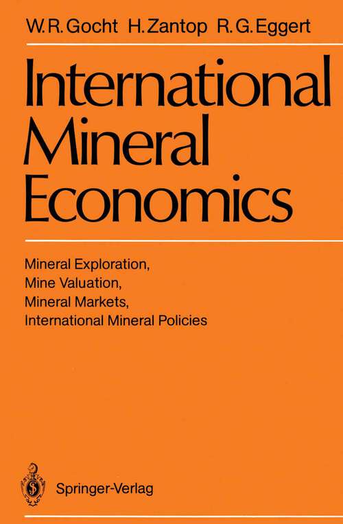 Book cover of International Mineral Economics: Mineral Exploration, Mine Valuation, Mineral Markets, International Mineral Policies (1988)