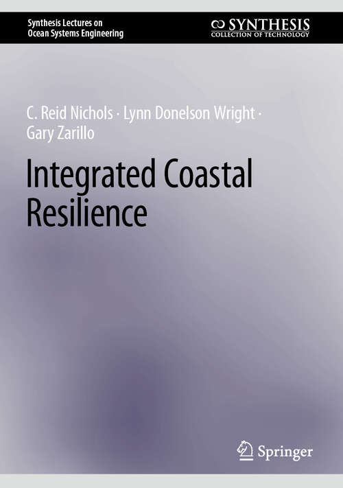 Book cover of Integrated Coastal Resilience (2025) (Synthesis Lectures on Ocean Systems Engineering)