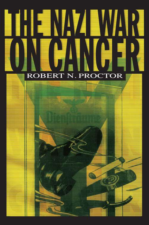 Book cover of The Nazi War on Cancer