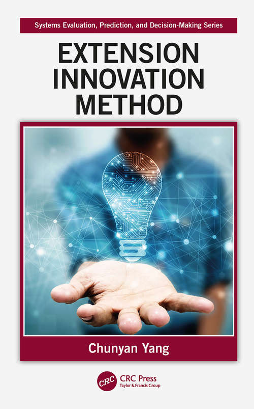 Book cover of Extension Innovation Method (Systems Evaluation, Prediction, and Decision-Making)