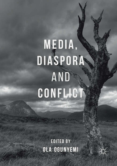 Book cover of Media, Diaspora and Conflict (1st ed. 2017)