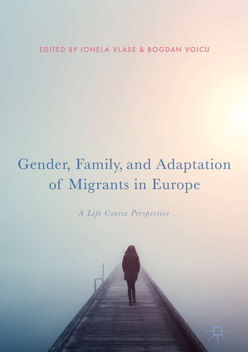 Book cover of Gender, Family, and Adaptation of Migrants in Europe: A Life Course Perspective