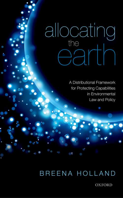 Book cover of Allocating the Earth: A Distributional Framework for Protecting Capabilities in Environmental Law and Policy