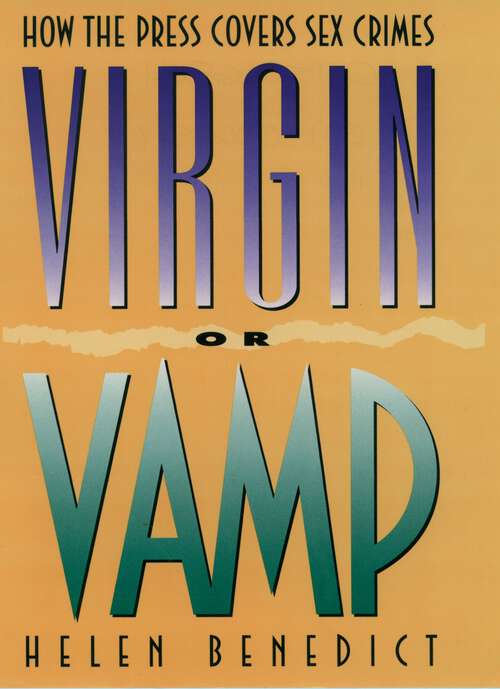 Book cover of Virgin or Vamp: How the Press Covers Sex Crimes