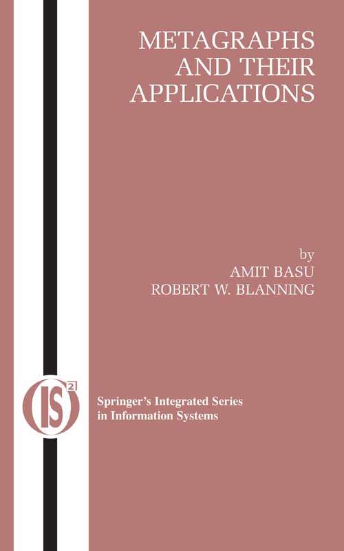 Book cover of Metagraphs and Their Applications (2007) (Integrated Series in Information Systems #15)