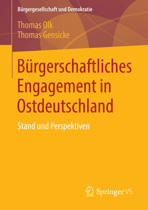 Book cover of Bürgerschaftliches Engagement in Ostdeutschland: Stand und Perspektiven (2014) (Bürgergesellschaft und Demokratie)