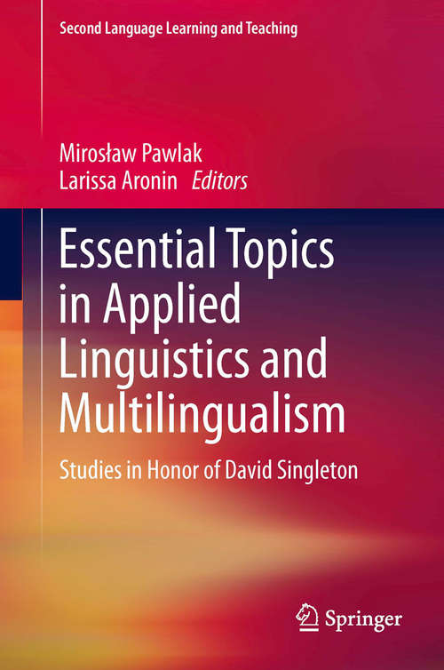 Book cover of Essential Topics in Applied Linguistics and Multilingualism: Studies in Honor of David Singleton (2014) (Second Language Learning and Teaching)