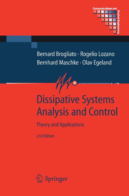 Book cover of Dissipative Systems Analysis and Control: Theory and Applications (2nd ed. 2007) (Communications and Control Engineering)
