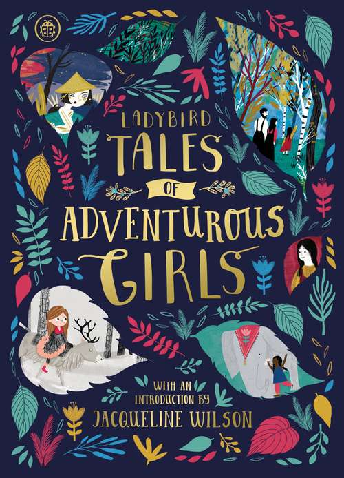 Book cover of Ladybird Tales of Adventurous Girls: With an Introduction From Jacqueline Wilson (Ladybird Tales of... Treasuries)