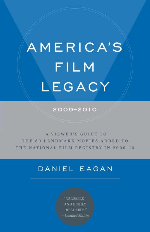 Book cover of America's Film Legacy, 2009-2010: A Viewer's Guide to the 50 Landmark Movies Added To The National Film Registry in 2009-10