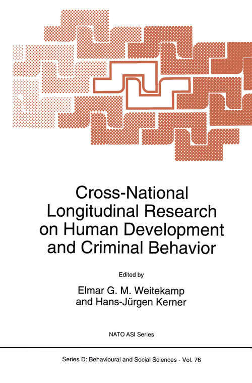 Book cover of Cross-National Longitudinal Research on Human Development and Criminal Behavior (1994) (NATO Science Series D: #76)