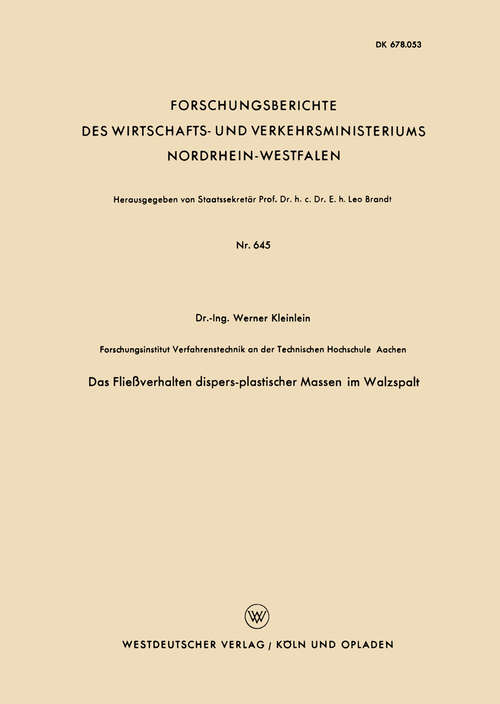 Book cover of Das Fließverhalten dispers-plastischer Massen im Walzspalt (1958) (Forschungsberichte des Wirtschafts- und Verkehrsministeriums Nordrhein-Westfalen #645)