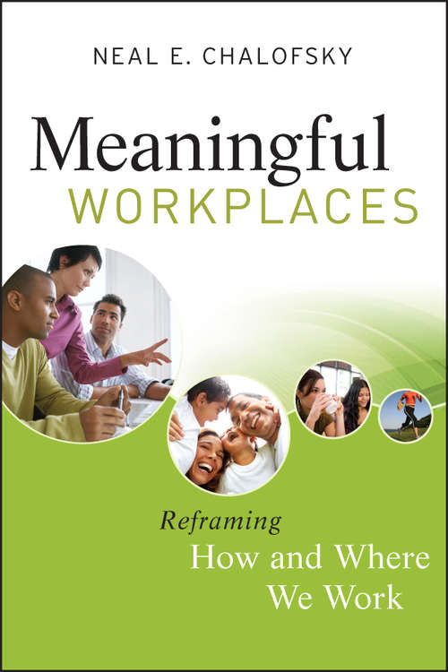 Book cover of Meaningful Workplaces: Reframing How and Where we Work