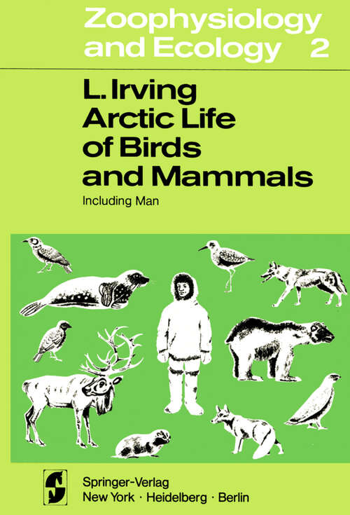 Book cover of Arctic Life of Birds and Mammals: Including Man (1972) (Zoophysiology #2)