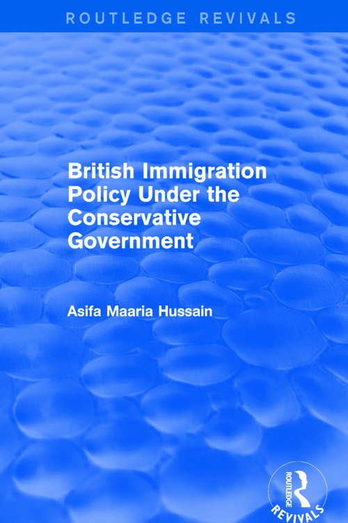 Book cover of British Immigration Policy Under the Conservative Government (Routledge Revivals)