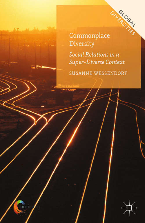 Book cover of Commonplace Diversity: Social Relations In A Super-diverse Context (2014) (Global Diversities)