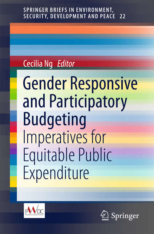 Book cover of Gender Responsive and Participatory Budgeting: Imperatives for Equitable Public Expenditure (1st ed. 2016) (SpringerBriefs in Environment, Security, Development and Peace #22)